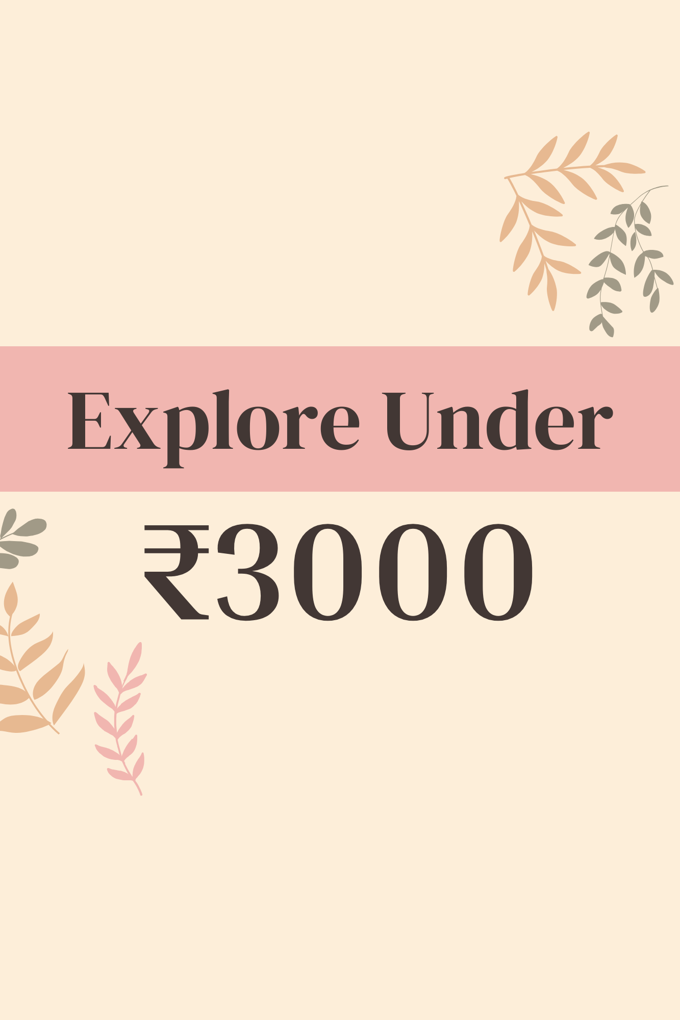 Explore under ₹3000